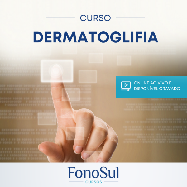 AVANÇOS TECNOLÓGICOS NA ATUAÇÃO DAS DISFAGIAS: DERMATOGLIFIA