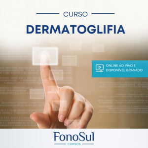 AVANÇOS TECNOLÓGICOS NA ATUAÇÃO DAS DISFAGIAS: DERMATOGLIFIA