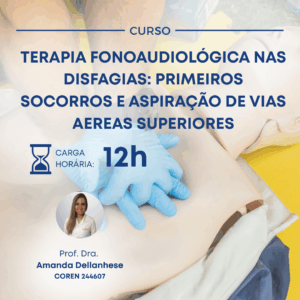 TERAPIA FONOAUDIOLÓGICA NAS DISFAGIAS: PRIMEIROS SOCORROS E ASPIRAÇÃO DE VIAS AEREAS SUPERIORES