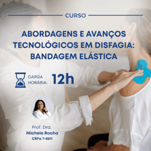 ABORDAGENS E AVANÇOS TECNOLÓGICOS EM DISFAGIA: BANDAGEM ELÁSTICA