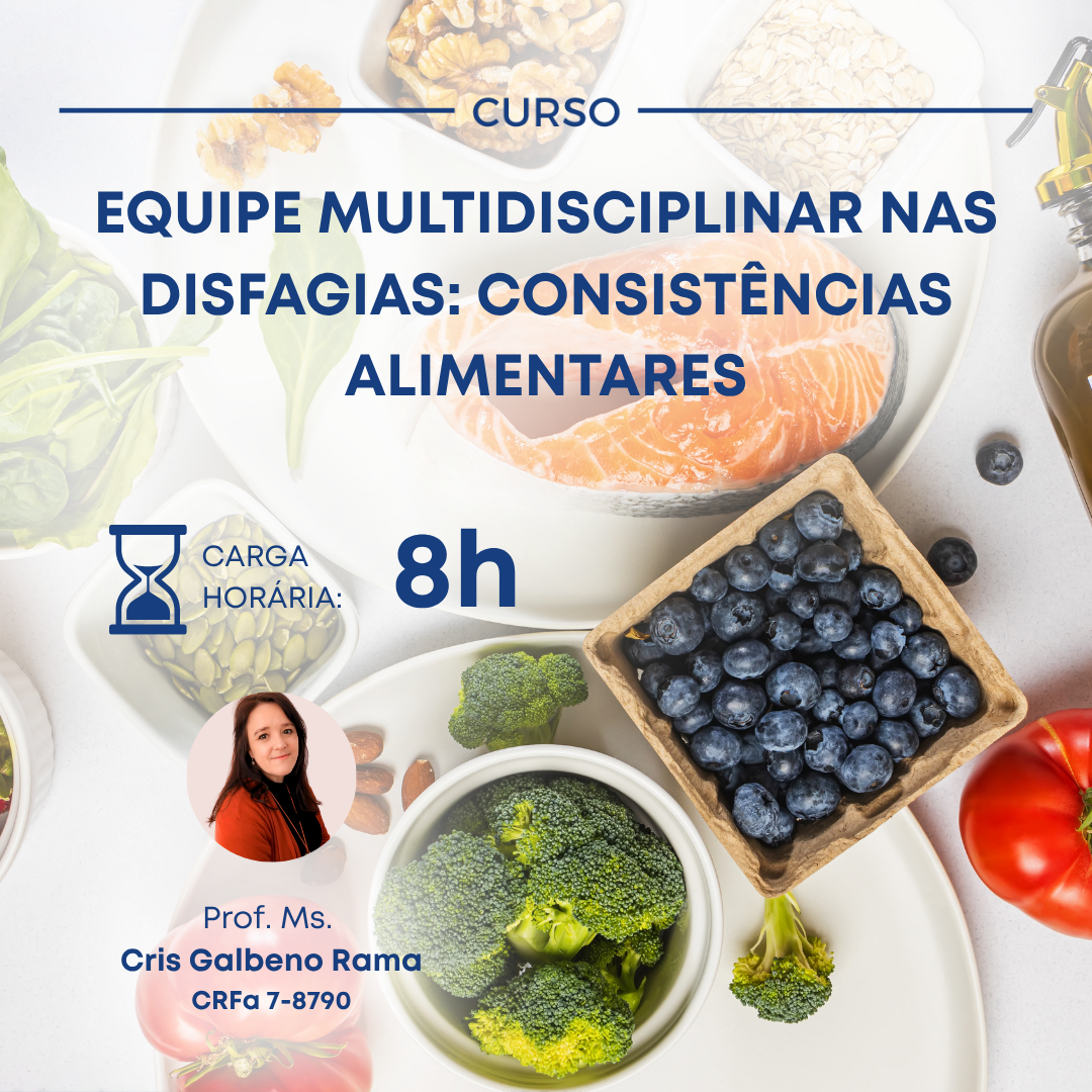 EQUIPE MULTIDISCIPLINAR NAS DISFAGIAS: CONSISTÊNCIAS ALIMENTARES
