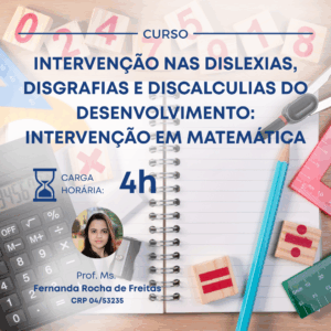 INTERVENÇÃO NAS DISLEXIAS, DISGRAFIAS E DISCALCULIAS DO DESENVOLVIMENTO: INTERVENÇÃO EM MATEMÁTICA