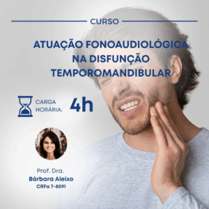 ATUAÇÃO FONOAUDIOLÓGICA NA DISFUNÇÃO TEMPOROMANDIBULAR