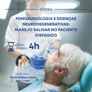 ATUAÇÃO FONOAUDIOLÓGICA NAS DISFAGIAS: MANEJO SALIVAR NO PACIENTE DISFÁGICO