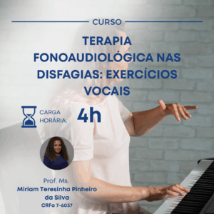 TERAPIA FONOAUDIOLÓGICA NAS DISFAGIAS: EXERCÍCIOS VOCAIS