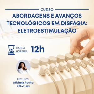 ABORDAGENS E AVANÇOS TECNOLÓGICOS EM DISFAGIA: ELETROESTIMULAÇÃO