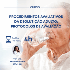 PROCEDIMENTOS AVALIATIVOS DA DEGLUTIÇÃO ADULTO: PROTOCOLOS DE AVALIAÇÃO