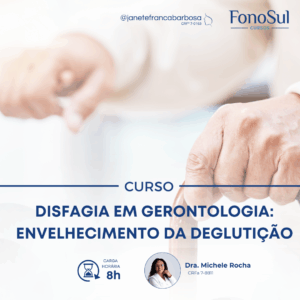 DISFAGIA EM GERONTOLOGIA: ENVELHECIMENTO DA DEGLUTIÇÃO