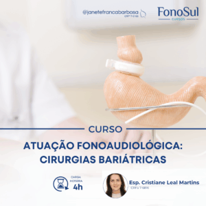 ATUAÇÃO FONOAUDIOLÓGICA: CIRURGIAS BARIÁTRICAS