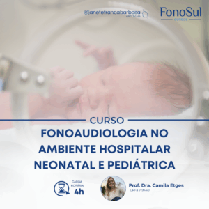 FONOAUDIOLOGIA NO AMBIENTE HOSPITALAR NEONATAL E PEDIÁTRICA