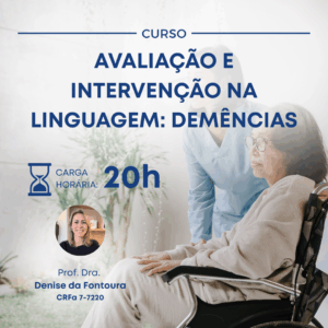 AVALIAÇÃO E INTERVENÇÃO NA LINGUAGEM: DEMÊNCIAS
