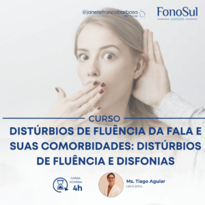 DISTÚRBIOS DE FLUÊNCIA DA FALA E SUAS COMORBIDADES: DISTÚRBIOS DE FLUÊNCIA E DISFONIAS