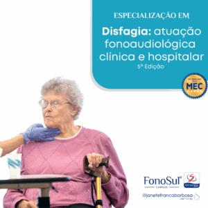 Especialização em Disfagia: atuação fonoaudiológica clínica e hospitalar - 5ª edição
