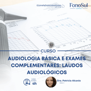 AUDIOLOGIA BÁSICA E EXAMES COMPLEMENTARES: LAUDOS AUDIOLÓGICOS