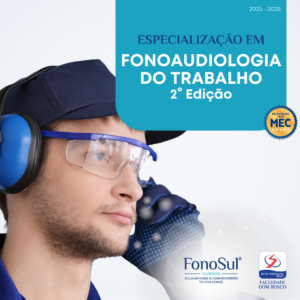 ESPECIALIZAÇÃO EM FONOAUDIOLOGIA DO TRABALHO - 2ª EDIÇÃO