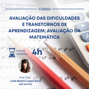 AVALIAÇÃO DAS DIFICULDADES E TRANSTORNOS DE APRENDIZAGEM: AVALIAÇÃO DA MATEMÁTICA