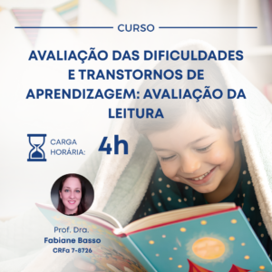 AVALIAÇÃO DAS DIFICULDADES E TRANSTORNOS DE APRENDIZAGEM: AVALIAÇÃO DA LEITURA