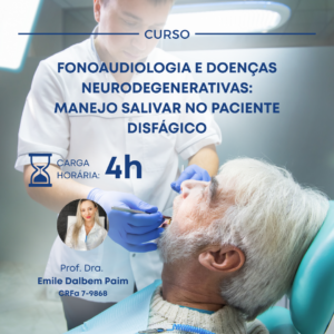 FONOAUDIOLOGIA E DOENÇAS NEURODEGENERATIVAS: MANEJO SALIVAR NO PACIENTE DISFÁGICO