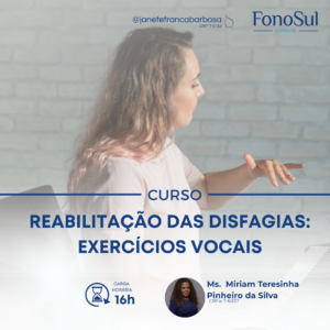 REABILITAÇÃO DAS DISFAGIAS: EXERCÍCIOS VOCAIS