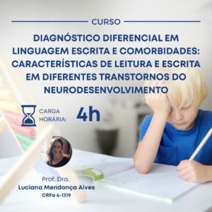 DIAGNÓSTICO DIFERENCIAL EM LINGUAGEM ESCRITA E COMORBIDADES:  DIFICULDADES NOS TRANSTORNOS DE DESENVOLVIMENTO