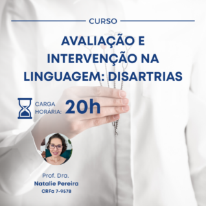 AVALIAÇÃO E INTERVENÇÃO NA LINGUAGEM: APRAXIA E DISARTRIAS