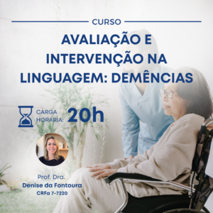AVALIAÇÃO E INTERVENÇÃO NA LINGUAGEM: DEMÊNCIAS