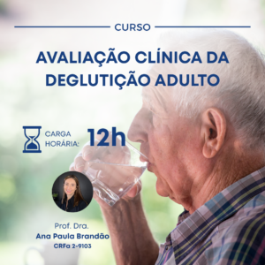 AVALIAÇÃO CLÍNICA DA DEGLUTIÇÃO ADULTO