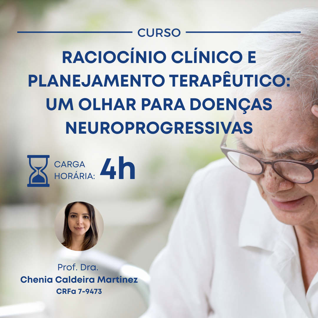 RACIOCÍNIO CLÍNICO E PLANEJAMENTO TERAPÊUTICO: UM OLHAR PARA DOENÇAS NEUROPROGRESSIVAS