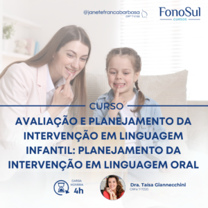 AVALIAÇÃO E PLANEJAMENTO DA INTERVENÇÃO EM LINGUAGEM INFANTIL: PLANEJAMENTO DA INTERVENÇÃO EM LINGUAGEM ORAL